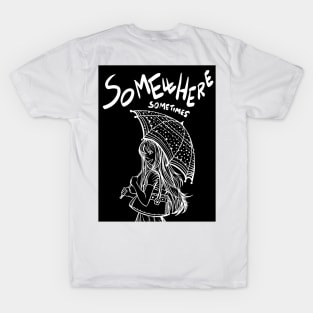 SOMEWHERE SOMETIMES T-Shirt